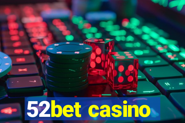 52bet casino